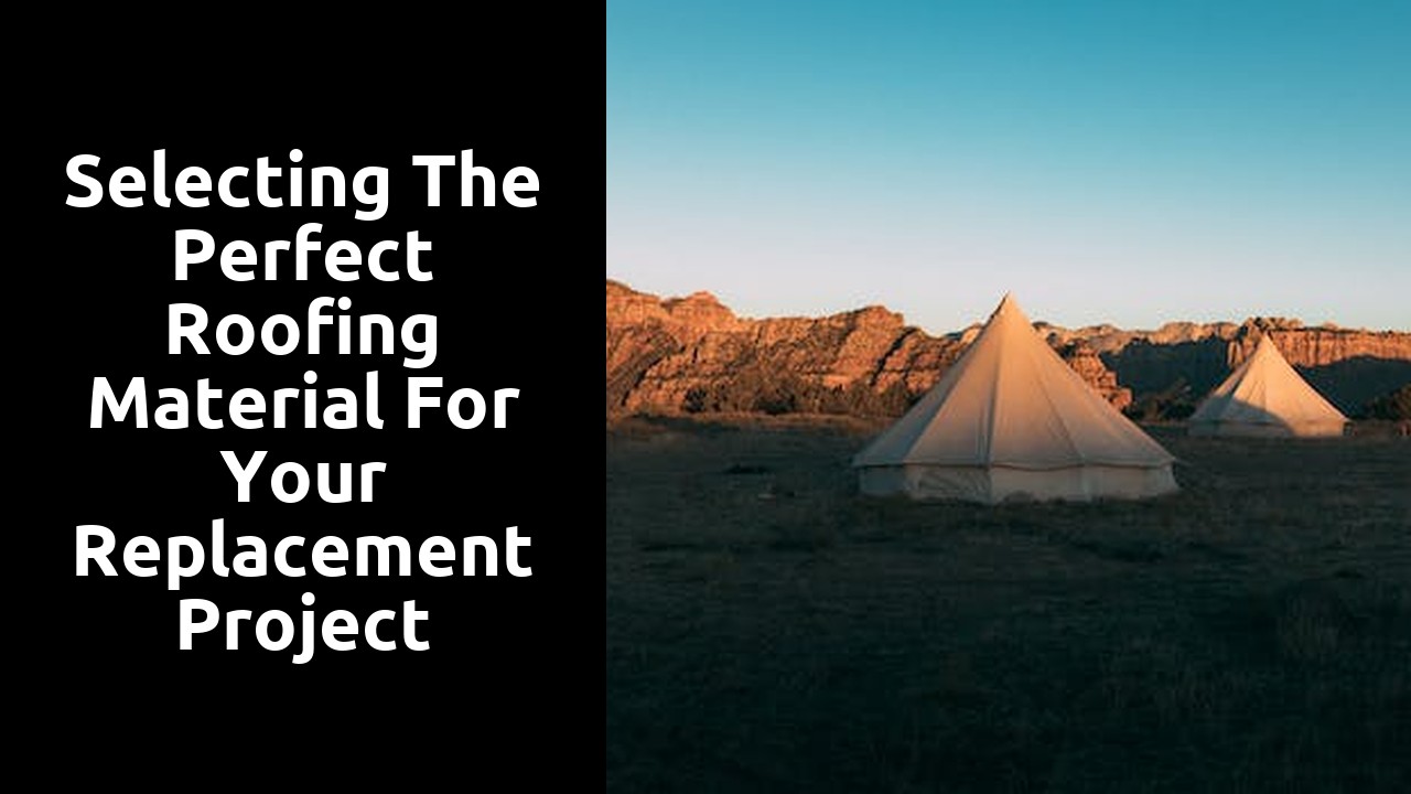 Selecting the Perfect Roofing Material for Your Replacement Project